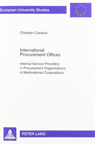 International Procurement Offices Internal Service Providers in Procurement Organizations of Multinational Corporations