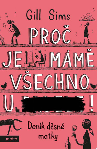 Proč je mámě všechno u ***! - Gill Sims