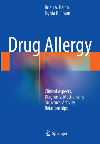 Drug Allergy Clinical Aspects, Diagnosis, Mechanisms, Structure-Activity Relationships