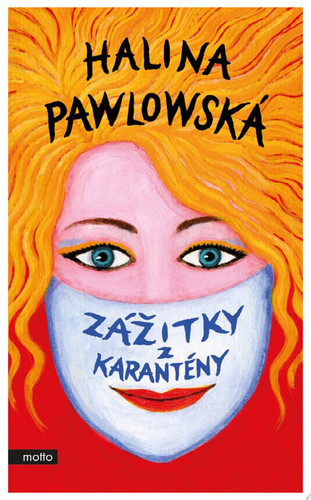 Zážitky z karantény - Halina Pawlowská
