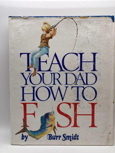 Cover of Teach your dad how to fish