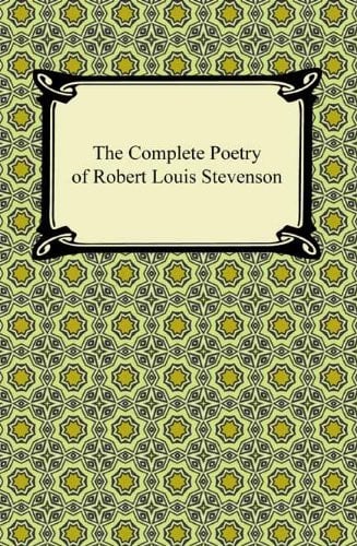 The Complete Poetry of Robert Louis Stevenson [with Biographical Introduction]