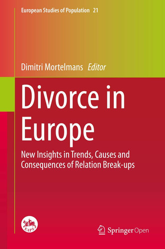 Divorce in Europe New Insights in Trends, Causes and Consequences of Relation Break-ups