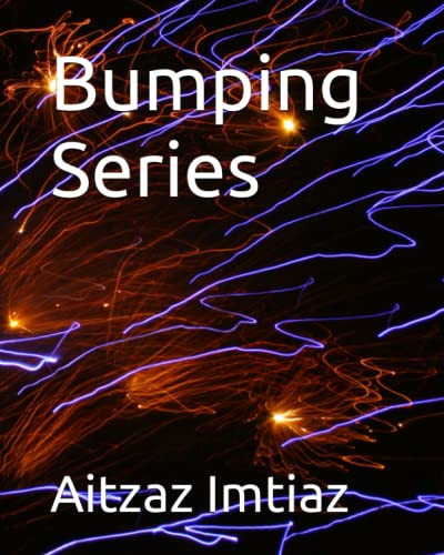 Bumping Series
