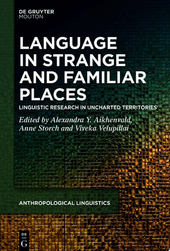 Language in Strange and Familiar Places