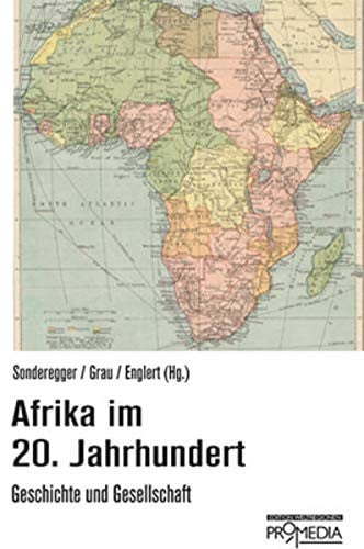 Afrika im 20. Jahrhundert Geschichte und Gesellschaft
