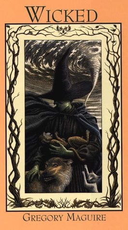 Wicked The Life and Times of the Wicked Witch of the West