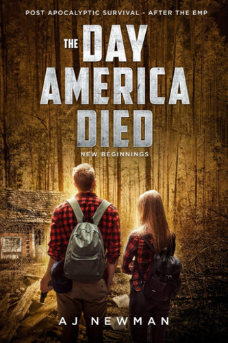The Day America Died! New Beginnings: Post Apocalyptic Survival - After the EMP