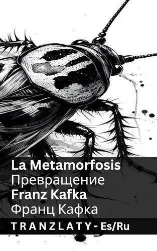 La Metamorfosis / Превращение Tranzlaty Español Русский