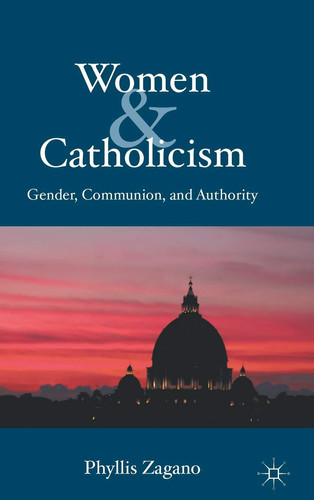 Women & Catholicism Gender, Communion, and Authority