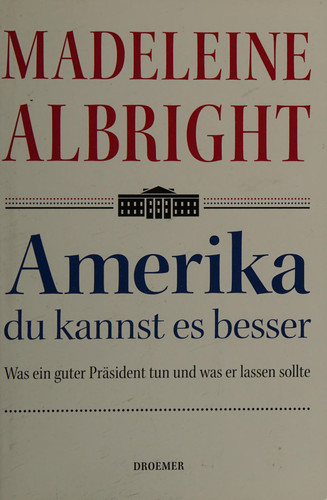 Amerika, du kannst es besser Was ein guter Präsident tun und was er lassen sollte