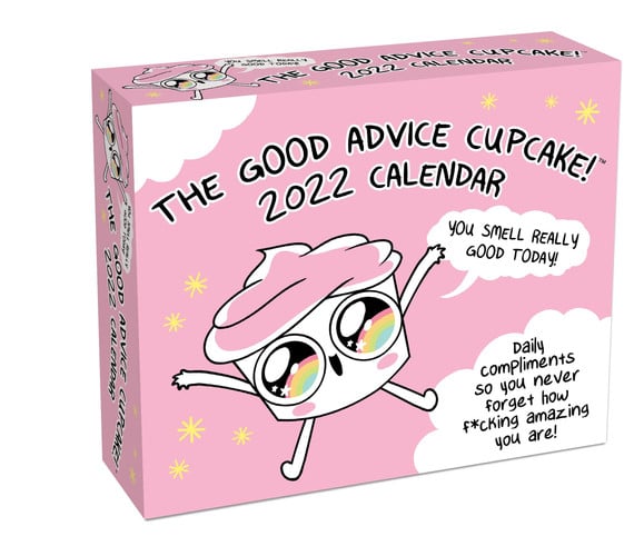 Good Advice Cupcake 2022 Day-to-Day Calendar: Daily compliments so you never forget how f*cking amazing you are!
