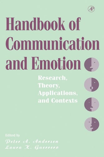 Handbook of Communication and Emotion: Research, Theory, Applications, and Contexts