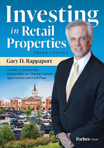 Investing in Retail Properties, 3rd Edition A Guide to Structuring Partnerships for Sharing Capital Appreciation and Cash Flow