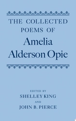 The Collected Poems of Amelia Alderson Opie