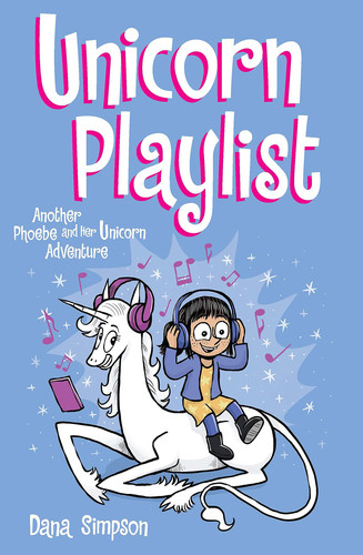 Unicorn Playlist Another Phoebe and Her Unicorn Adventure