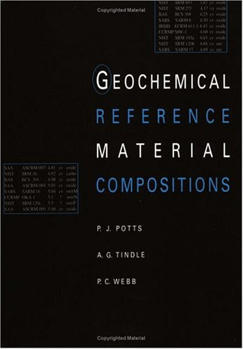 Geochemical Reference Material Compositions Rocks, Minerals, Sediments, Soils, Carbonates, Refractories & Ores Used in Research & Industry