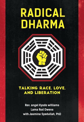 Radical Dharma Talking Race, Love, and Liberation