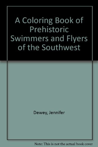 Cover of A Coloring Book of Prehistoric Swimmers and Flyers of the Southwest