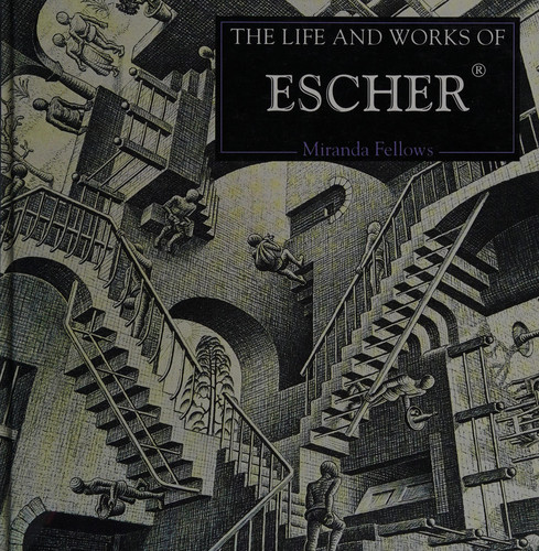 The Life and Works of M.C. Escher - Miranda Fellows