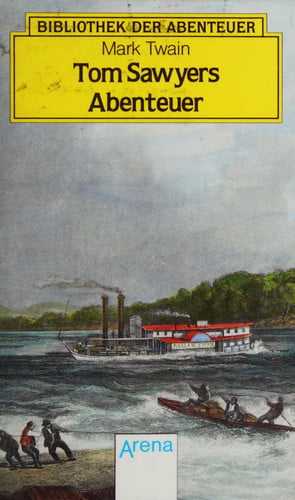 Arena Bibliothek der Abenteuer, Bd.3, Tom Sawyers Abenteuer