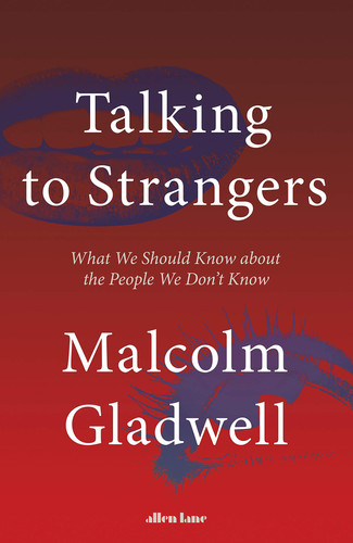 Talking to Strangers What We Should Know about the People We Don't Know