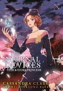 Clockwork Princess: The Mortal Instruments Prequel Volume 3 of The Infernal Devices Manga