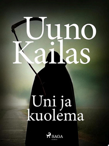 Uni ja kuolema - Uuno Kailas