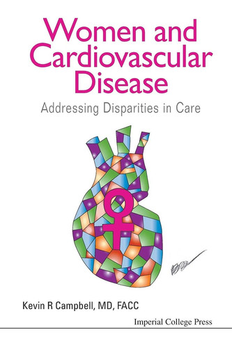 Women and Cardiovascular Disease Addressing Disparities in Care