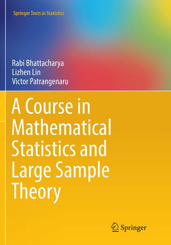 A Course in Mathematical Statistics and Large Sample Theory