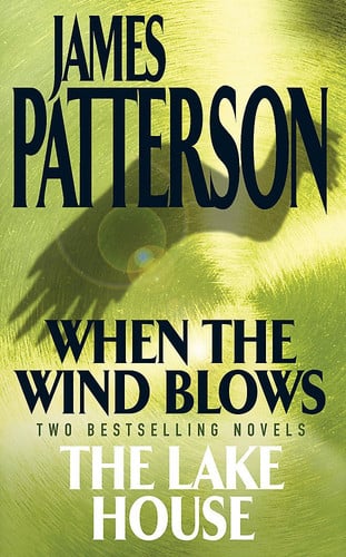 A James Patterson Omnibus When the Wind Blows; The Lake House