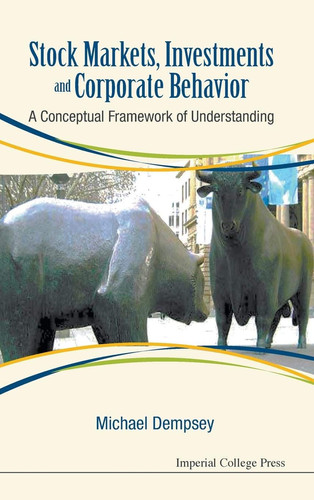 Stock Markets, Investments and Corporate Behavior A Conceptual Framework of Understanding