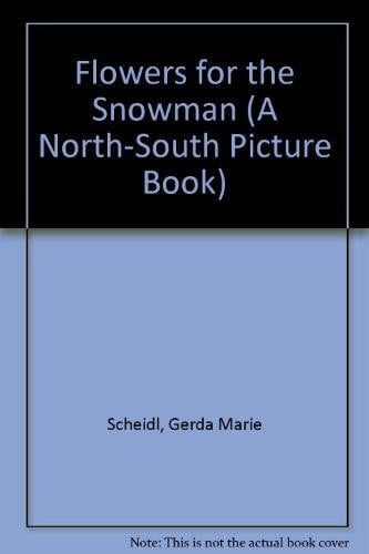 Cover of Flowers for the Snowman (A North-South Picture Book)