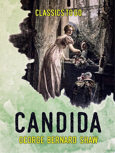Candida (Classics To Go)