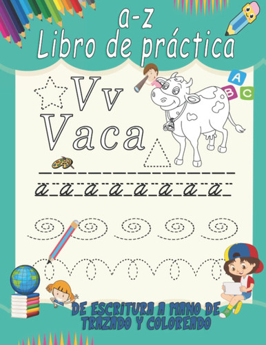 a-z Libro de práctica de escritura a mano de trazado y coloreado: abc libro de actividades de rastreo y coloreado para preescolar y niños pequeños | ... visuales para preescolar...