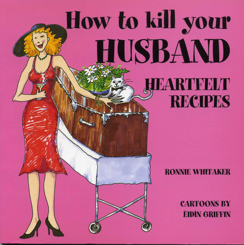How to Kill Your Husband Heartfelt Recipes