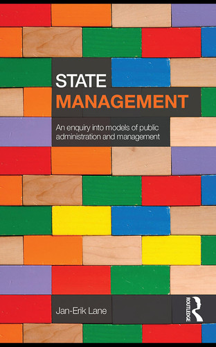 State Management An Enquiry Into Models of Public Administration and Management
