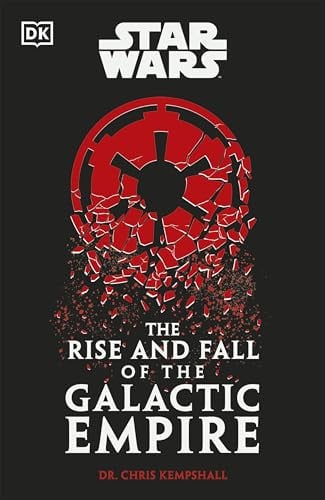 Star Wars the Rise and Fall of the Galactic Empire