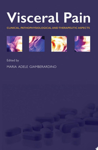 Visceral Pain Clinical, Pathophysiological and Therapeutic Aspects