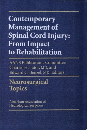 Contemporary Management of Spinal Cord Injury From Impact to Rehabilitation