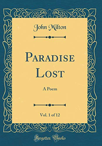 Paradise Lost, Vol. 1 Of 12 A Poem