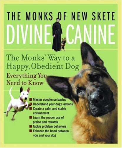 Divine Canine The Monks' Way to a Happy, Obedient Dog