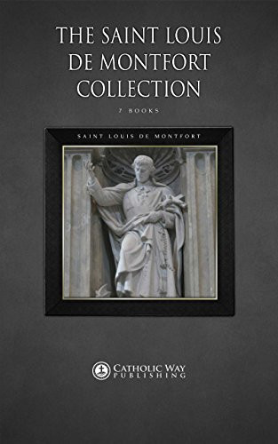 The Saint Louis de Montfort Collection [7 Books]