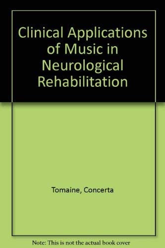 Clinical Applications of Music in Neurologic Rehabilitation
