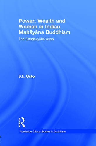Power, Wealth and Women in Indian Mahāyāna Buddhism The Gaṇḍavyūha-sūtra