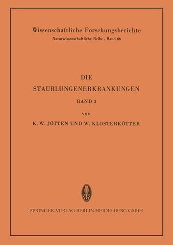 Die Staublungenerkrankungen Bericht über die 3. Internationale Staublungen-Tagung des Staatsinstitutes für Staublungenforschung und Gewerbehygiene beim Hygiene-Institut der Westfälischen Wilhelms-Universität Münster/Westf. vom 29. bis 31. Oktober 1957