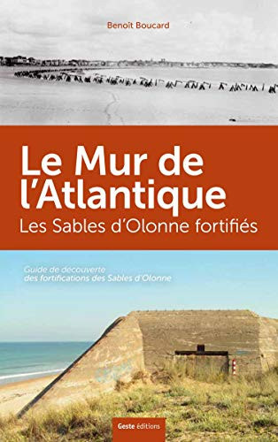 Les Sables-d'Olonne fortifiés à la découverte du mur de l'Atlantique aux Sables-d'Olonne, à Olonne-sur-Mer, au Château-d'Olonne et à Talmont-Saint-Hilaire