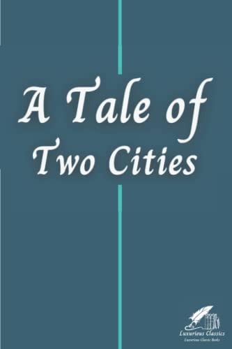 A Tale of Two Cities (Luxurious Classics)