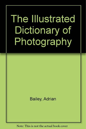 Cover of The Illustrated Dictionary of Photography