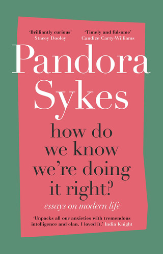 How Do We Know We're Doing It Right? And Other Thoughts on Modern Life